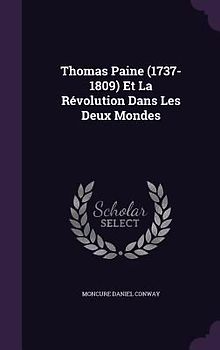 Thomas Paine (1737-1809) Et La Révolution Dans Les Deux Mondes