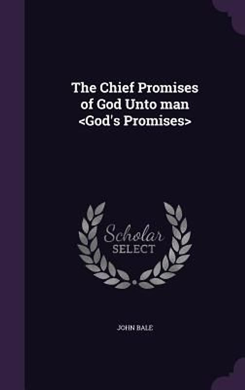 The Chief Promises of God Unto man