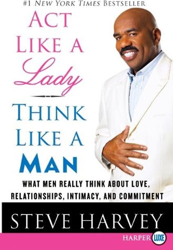 Act Like a Lady, Think Like a Man LP: What Men Really Think About Love, Relationships, Intimacy, and Commitment - Steve Harvey