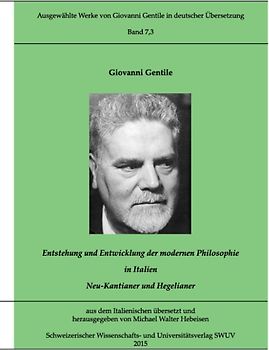 Gentile-Edition, Bd. 7,3: Entstehung und Entwicklung der modernen Philosophie in Italien (I)