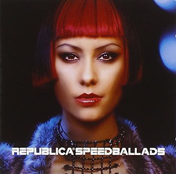 Republica - Speed Ballads/Intl.Version