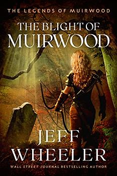 The Blight of Muirwood (Legends of Muirwood, Band 2)