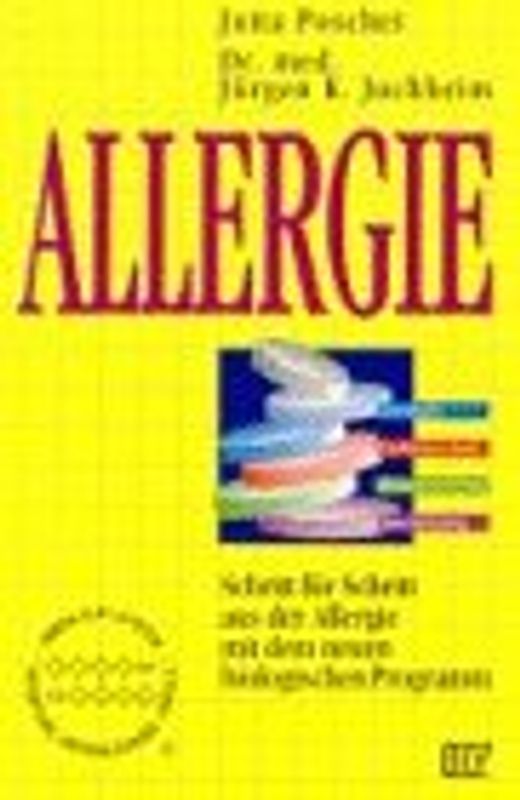 Allergie. Schritt für Schritt aus der Allergie mit dem neuen biologischen Programm