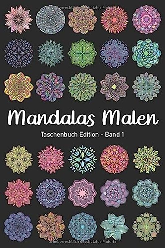 Mandalas Malen - Taschenbuch Edition 1: Mandala Malbuch für Erwachsene | 35 Hochwertige Mandalas zum Ausmalen, kreativ sein, entspannen und Stress abbauen (A5 Format)