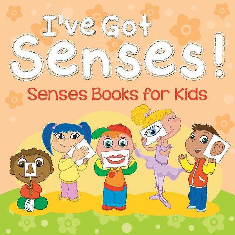 I've Got Senses!