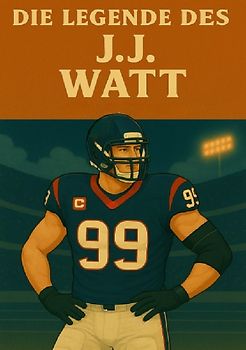 Football Legenden / Die Legende des JJ Watt