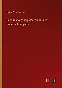 Lectures to Young Men, on Various Important Subjects