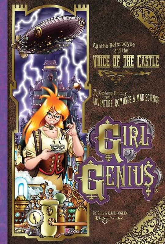 Girl Genius - Volume 7: Agatha Heterodyne & The Voice Of The Castle: A Gaslamp Fantasy With Adventure, Romance & Mad Science - Kaja Foglio