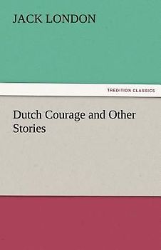 Dutch Courage and Other Stories