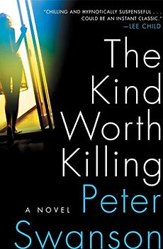 The Kind Worth Killing: A Novel