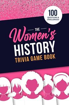 The Women's History Trivia Game Book