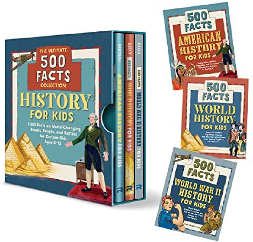 History for Kids: The Ultimate 500 Facts Collection 3 Book Box Set: 1,500 Facts on World-Changing Events, People, and Battles for Curious Kids Ages 8-12 (History Facts for Kids)