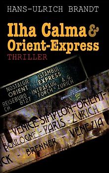 Ilha Calma und Orient Express
