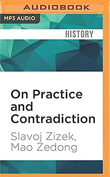 On Practice and Contradiction: Slavoj Zizek Presents Mao (Revolutions, Band 4)