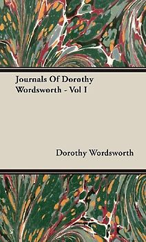 Journals Of Dorothy Wordsworth - Vol I