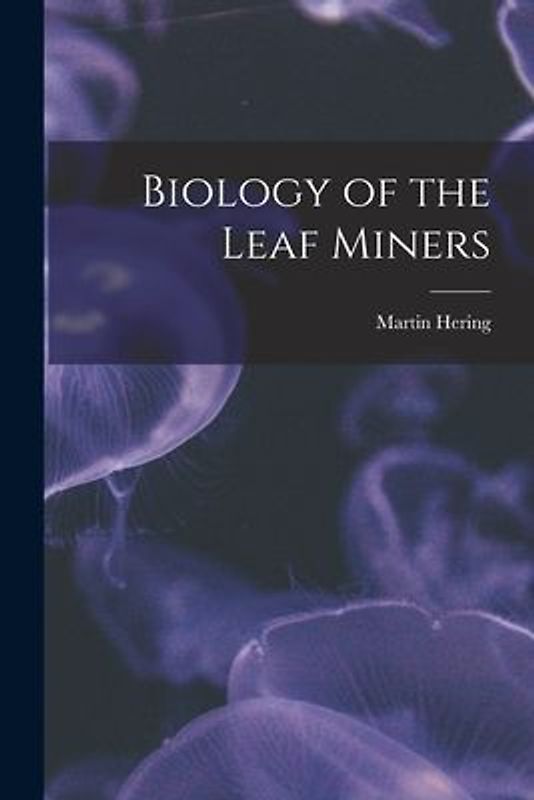 Biology of the Leaf Miners