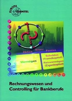 Rechnungswesen und Controlling für Bankberufe