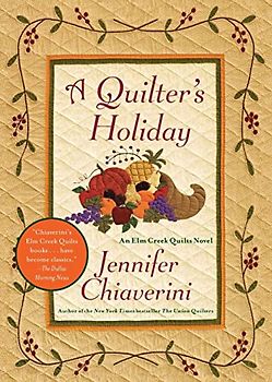A Quilter's Holiday: An Elm Creek Quilts Novel (The Elm Creek Quilts, Band 15)