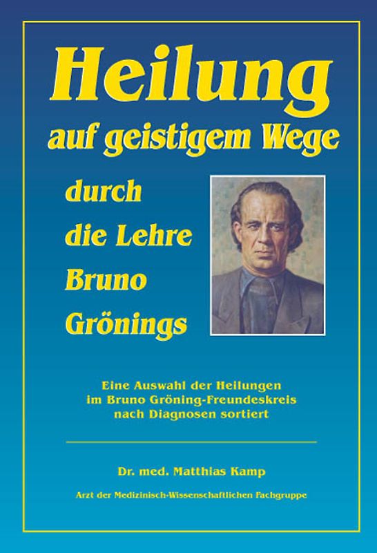 Heilung auf geistigem Weg durch die Lehre Bruno Grönings