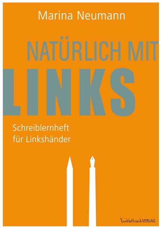 Natürlich mit links - Schreiblernheft für Linkshänder