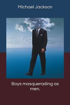 Boys masquerading as men.