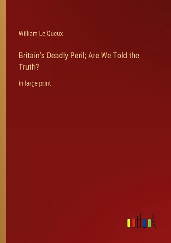 Britain's Deadly Peril; Are We Told the Truth?