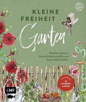 Kleine Freiheit Garten – Glücklich im Schrebergarten