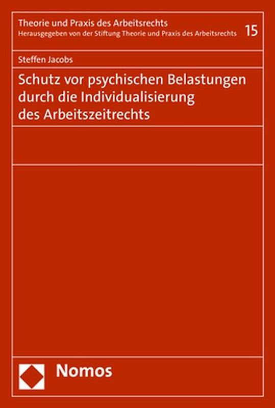Schutz vor psychischen Belastungen durch die Individualisierung des Arbeitszeitrechts