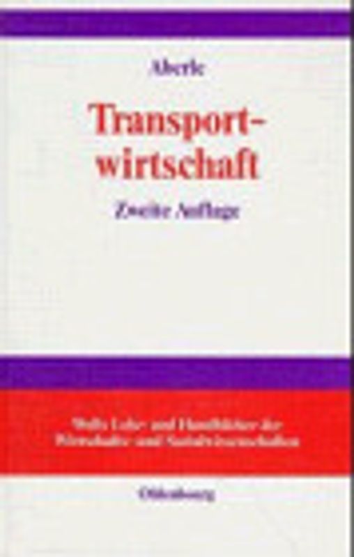 Transportwirtschaft. Einzelwirtschaftliche und gesamtwirtschaftliche Grundlagen