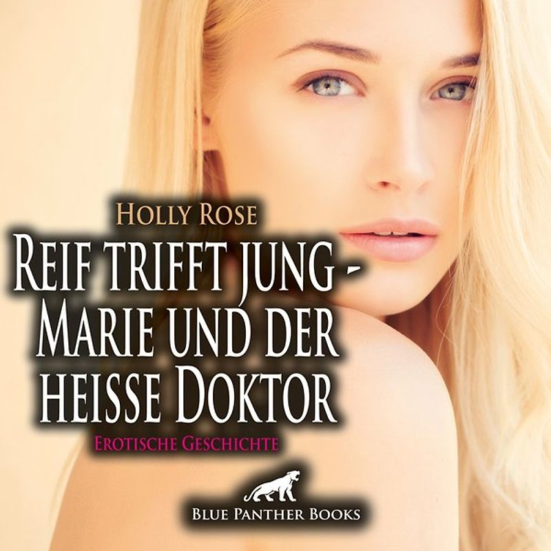 Reif trifft jung - Marie und der heiße Doktor | Erotik Audio Story | Erotisches Hörbuch Audio-CD