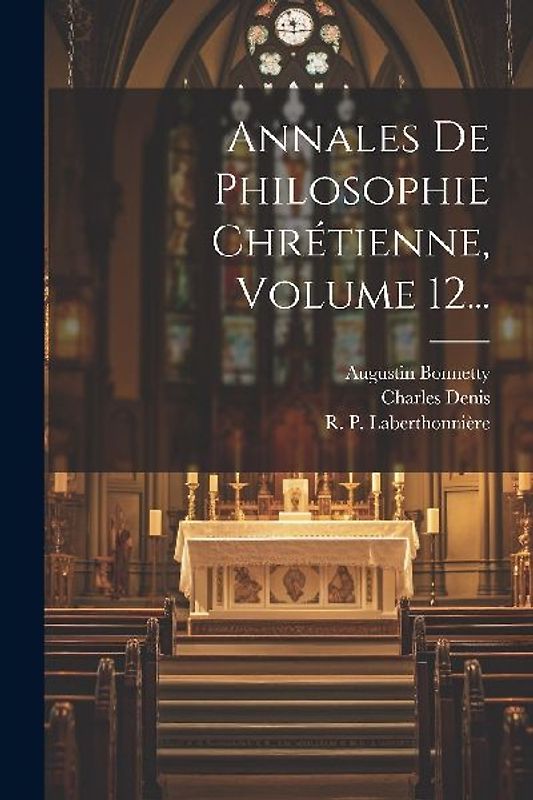Annales De Philosophie Chrétienne, Volume 12...