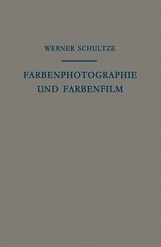 Farbenphotographie und Farbenfilm