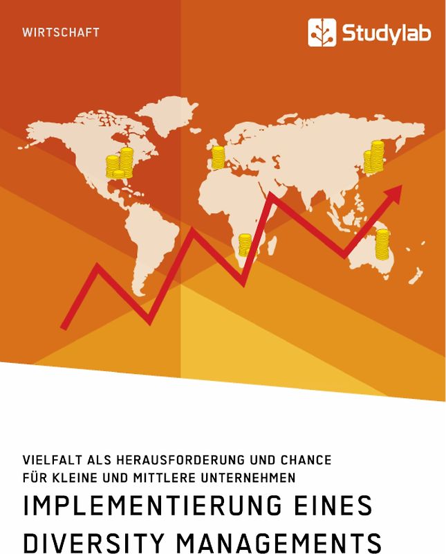 Implementierung eines Diversity Managements. Vielfalt als Herausforderung und Chance für kleine und mittlere Unternehmen