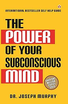 The Power of Your Subconscious Mind