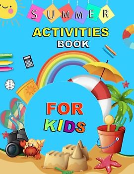 Summer Activities Book For Kids Ages 6-8 Years Old: Summer Activity Puzzle Book For kids Includes Word Search, Word Scramble, Crossword, Math, Number fill-in, Sudoku, Coloring and More!