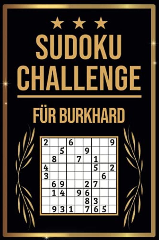 SUDOKU Challenge für Burkhard: Sudoku Buch I 300 Rätsel inkl. Anleitungen & Lösungen I Leicht bis Schwer I A5 I Tolles Geschenk für Burkhard