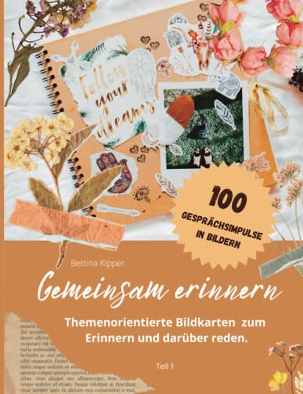 Gemeinsam erinnern - Themenorientierte Bilder zum Erinnern und darüber reden. Teil 1: Einfach ins Gespräch kommen. Ideal für Alltagsbegleitung, ... in der Seniorenarbeit, Band 1)