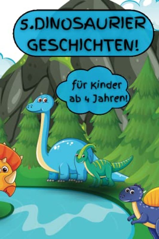 Dinosaurier Buch für Kinder mit 5 spannenden Geschichten!: Zum Vorlesen mit fantastischen Dinosaurier Bilder und spannende Dinosaurier Geschichten!