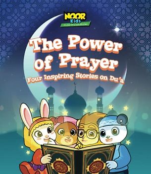 The Power of Prayer: Four Inspiring Stories on Du'a