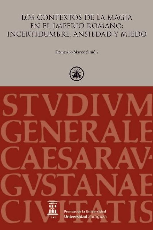 Los contextos de la magia en el Imperio romano : incertidumbre, ansiedad y miedo