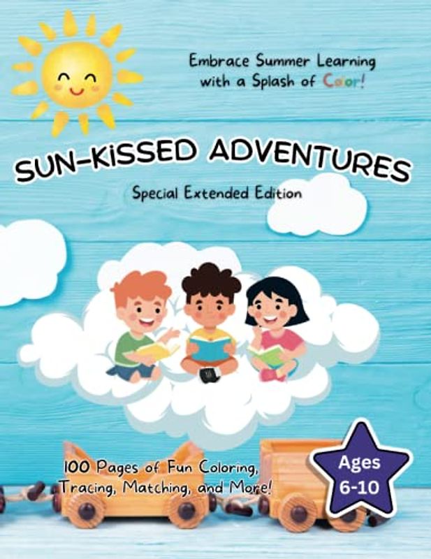 Sun-Kissed Adventures: Special Extended Edition - 100 Pages of Fun Coloring, Tracing, Matching, and More Activities for Kids Ages 6-10