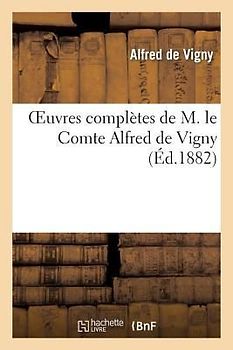 Oeuvres Complètes de M. Le Comte Alfred de Vigny. Stello