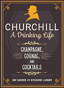 Churchill: A Drinking Life