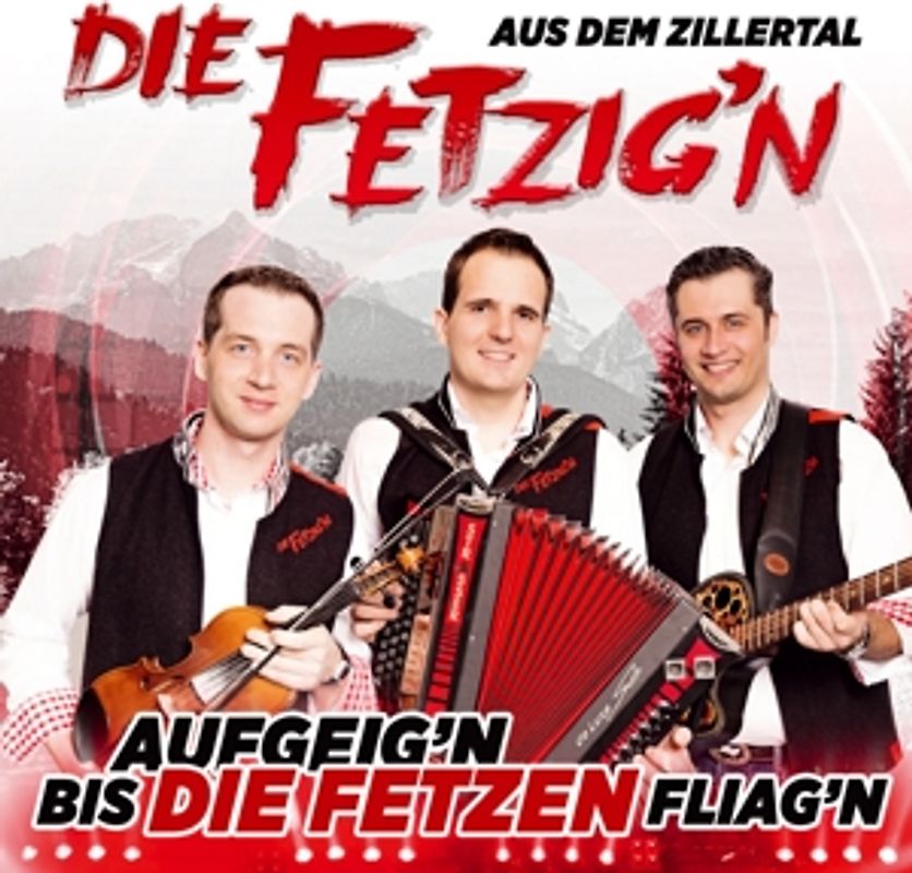 die aus dem Zillertal Fetzig'N - Aufgeig'n bis die Fetzen fliagn; incl. Duett mit den, Zellberg Buam; Mit einer Hand voll Musi; Mei Geign tanzt an Boarischen; Bekannt aus dem Musikantenstadl