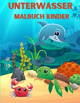 Unterwasser Malbuch Kinder: 50 Meerestiere zum Ausmalen für Kinder ab 3+ Jahren für zu Hause oder den Kindergarten. Als Kopiervorlage für PädagogInnen betreten.