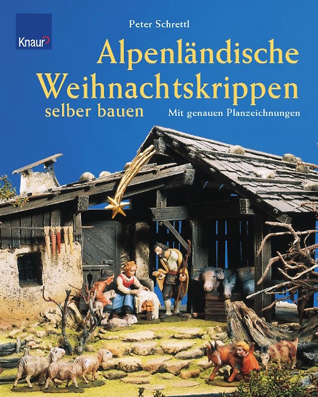 Alpenländische Weihnachtskrippen selber bauen