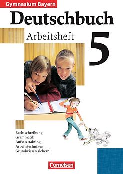 Deutschbuch Gymnasium - Bayern / 5. Jahrgangsstufe - Arbeitsheft mit Lösungen