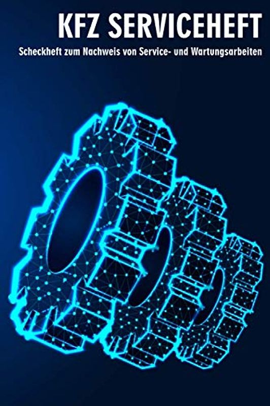 KFZ Serviceheft: Universal Scheckheft für alle PKW Marken und Modelle zum Dokumentieren von Servicearbeiten und Reparaturen (PKW Scheckheft)