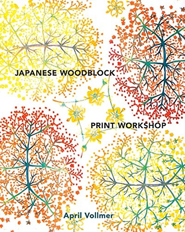 Japanese Woodblock Print Workshop: A Modern Guide to the Ancient Art of Mokuhanga