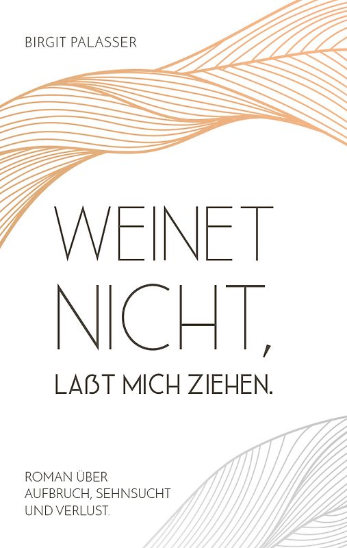 Weinet nicht, laßt mich ziehen.